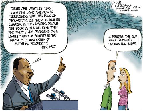 "There are literally two Americas… One America is overflowing with the milk of prosperity… but there is another America. In this America people are poor by the millions. They find themselves perishing on a lonely island of poverty in the midst of a vast ocean of material prosperity" – MLK, 1967